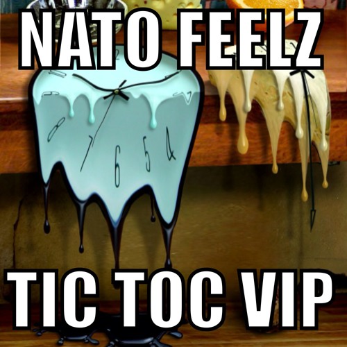 Nato Feelz - Tic Toc VIP [Free Download]