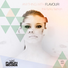 Anything with Flavour -  Funky Fashion ( Original Mix )