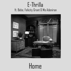 Home (Ft. Bebe, Felicity Grant & Mo Adeniran)