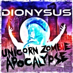 Borgore & Sikdope VS Dionysus - Unicorn Zombie Apocolypse (Dionysus Global Domination Remix)
