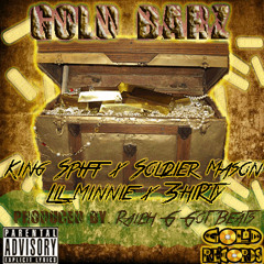 Gold Barz - King Spiff x Soldier Mason x Lil Minnie x 3hiRty #GoldRecords #OTE