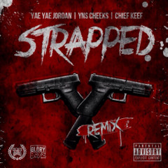 Yae Yae Jordan,Yns Cheeks, Chief Keef - Strapped (Remix)