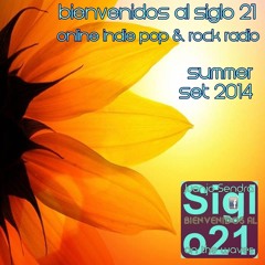 Bienvenidos Al Siglo 21 INDIE SET SUMMER 31 Julio 2014 Juanjo Sendra TM