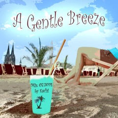 A Gentle Breeze - deep house, electro Mix 07.2014 by Eschi