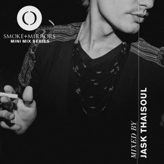 Smoke+Mirrors By Jask Thaisoul