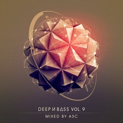 DEEP N BASS Mix Series Vol 9 - Mixed by ASC