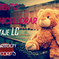 Lo Siento Si Te Hice Llorar - Letaje