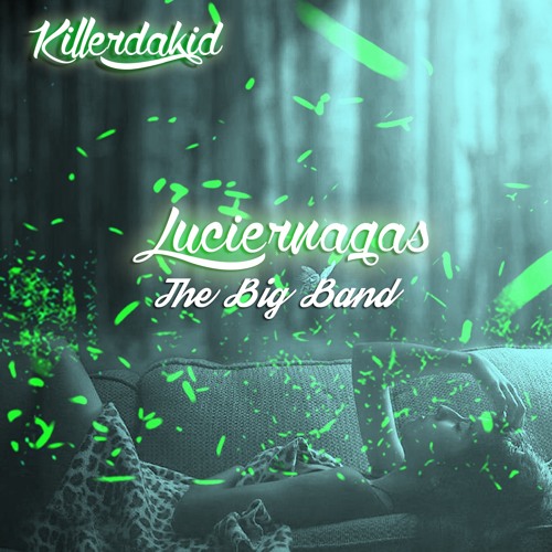 Luciérnagas - Killerdakid - TheBigBand2014