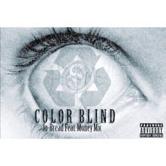 COLOR BLIND (Feat. Money Mic)