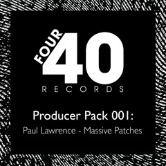 Four40 Records Producer Pack 001: Paul Lawrence - Massive Patches