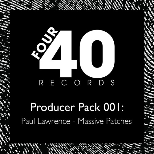 Four40 Records Producer Pack 001: Paul Lawrence - Massive Patches