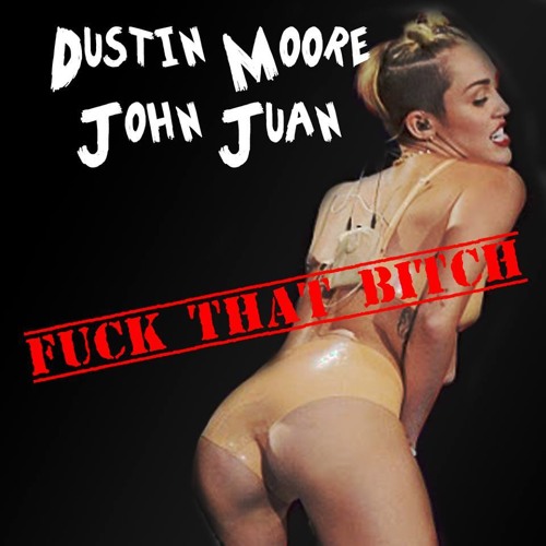 Fuck That Bitch (feat. John Juan) (Op Remix)