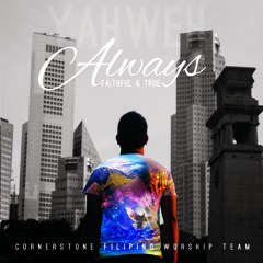 Always - Cornerstone Filipino Worship Team (5Mins - Album Preview)