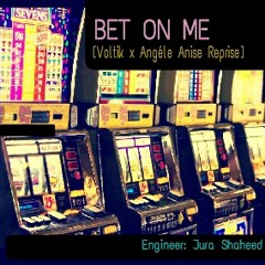 Bet On Me Feat. Angéle Anise Prod By Voltik