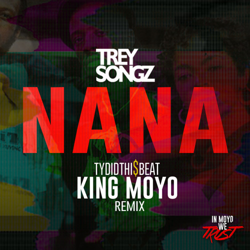 @TreySongz - Na Na (King MOYO Remix)