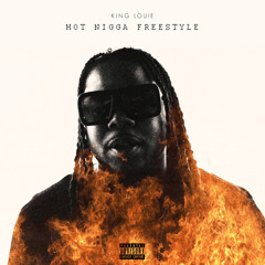 King Louie-Hot Nigga (Freestyle)