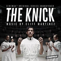 Cliff Martinez - "Son Of Placenta Previa" (from THE KNICK ost)
