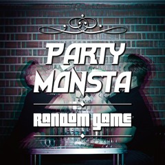 PartyMonsta - Random Game[Feat.JakePains]