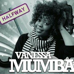 Vanessa Mumba - Halfway