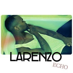 Larenzo - Echo