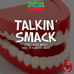 Talkin Smack (feat. Alex Wiley)