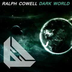 Ralph Cowell - Dark World (Original Mix) [OUT NOW!]