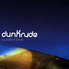 Dunkrude - Slamstorm