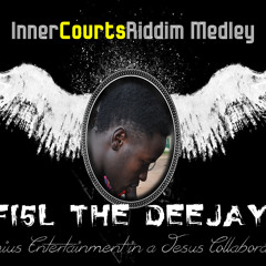 DJ Fi5L InnerCourtsRiddim Medley