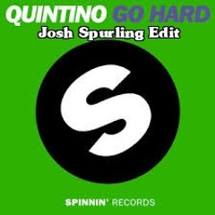 Quintino  - Go Hard (Josh Spurling Edit) - Preview