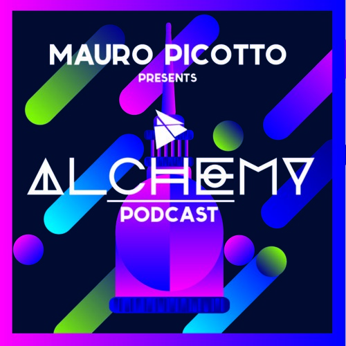 Mauro Picotto Presents Alchemy Podcast Episode 6 - The Advent