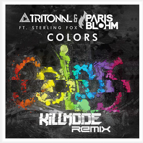 Tritonal & Paris Blohm feat. Sterling Fox - Colors (KILLMOD3 Unofficial Remix) [Free Download]