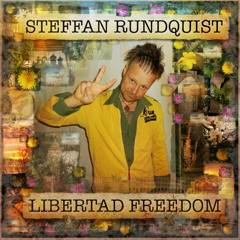 Libertad Freedom - Steffan Rundquist, FEAT Tomas "Tirtha" Rundquist
