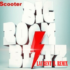 SCOOTER Feat WIZ KHALIFA - BIGROOM BLITZ (LAURENT H. OFFICIAL REMIX)