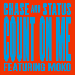Chase & Status - Count On Me (Sweet Lights Bootleg VIP)