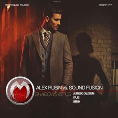 Alex Rusin vs. Sound Fusion - Shadows Of Us (Original Mix) GDJB 23.01.2014 Cut
