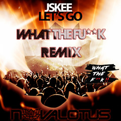 Jskee -Let´s Go (WTF Remix) **FREE DOWNLOAD**