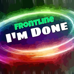 Frontline - I'm Done