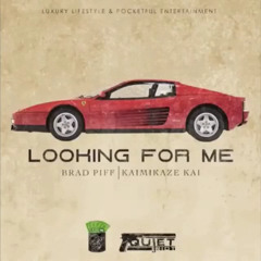 Brad Piff - Lookin' For Me Feat. Kaimikaze Kai