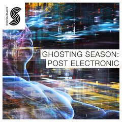 Ghosting Season: Post Electronic Demo