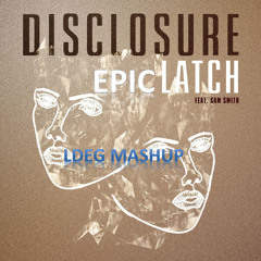 Epic Latch Disclosure - Mister Gray Vs Blasterjaxx Vs Lost Kings (LdeG Mashup)