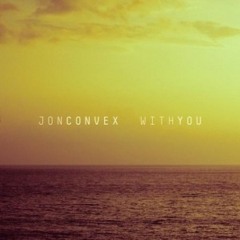 Jon Convex - With You (Kid Drama Remix) [160k Rip]