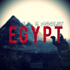 Egypt - S.E.D. x MOOLEY [VIOL-ENT Exclusive]