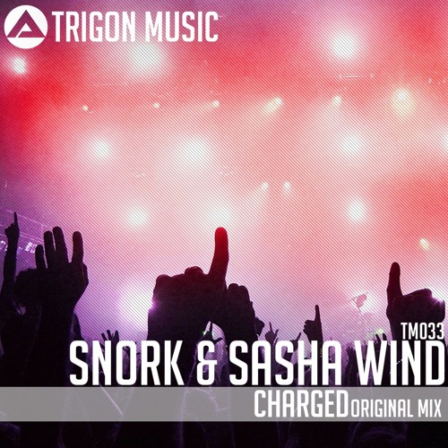 Snork & Sasha Wind - Charged (Original Mix)