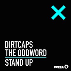 Dirtcaps & The Oddword - Stand Up (Original Mix)