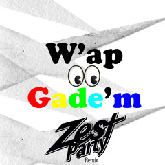 Wap gadem ZestParty Remix