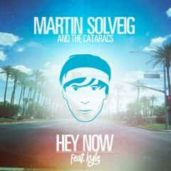 Martin Solveig & The Cataracs  - Hey Now (feat. Kyle) (Bolty Remix)