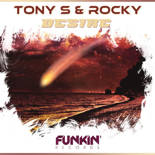 Tony S & Rocky - Desire (The French Toys Remix)