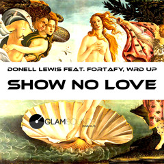 Donell Lewis Feat. Fortafy, Wrd Up - Show No Love