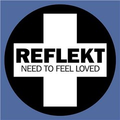 Reflekt Feat. Delline Bass - Need To Feel Loved (Alan Ruddick Treatment)