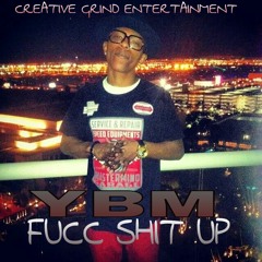 CGE- YOUNG BOSS MAN "FUCC SHIT UP"